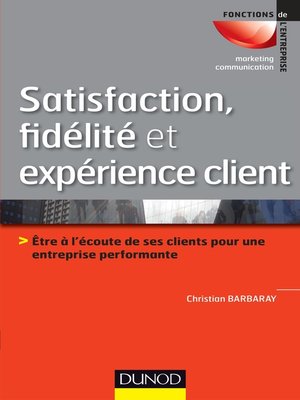 cover image of Satisfaction, fidélité et expérience client